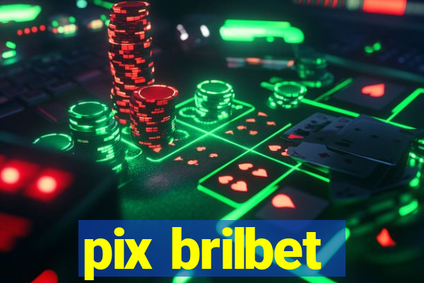 pix brilbet